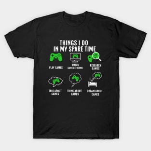 Things I Do In My Spare Time Video Games Gamer T-Shirt